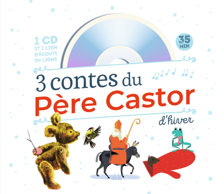 3 contes du Père Castor d'hiver - Feodor Rojankovsky, Marie Colmont, Julia Wauters, Olivier Latyk, Robert Giraud - PERE CASTOR