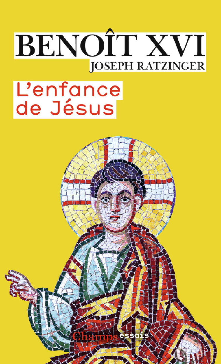 L'enfance de Jésus -  Benoît XVI, Mgr Jean-Marie Speich, Père Jean Landousies, Mère Marie des Anges Cayeux - FLAMMARION