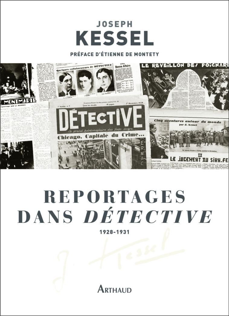 Reportages dans Détective - Joseph Kessel, Étienne de Montety - ARTHAUD