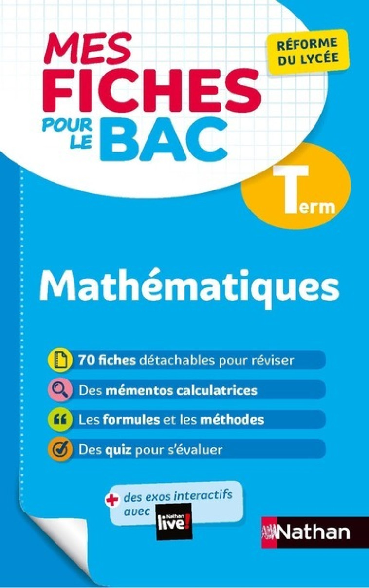 Mes Fiches pour le BAC Mathématiques Term - Pierre-Antoine Desrousseaux - NATHAN