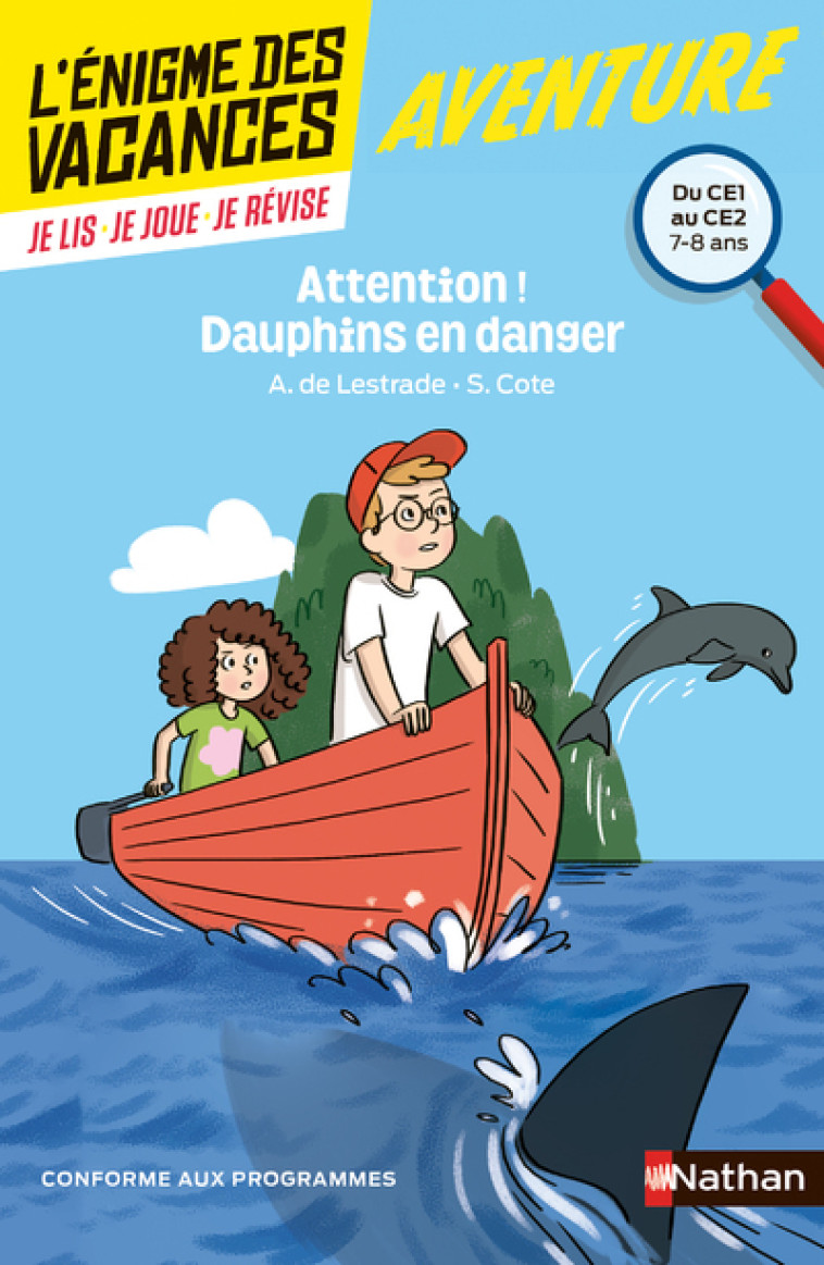 L'énigme des vacances Du CE1 au CE2 Attention ! Dauphins en danger - Sylvie Cote, Agnès de Lestrade, Paul Beaupère - NATHAN