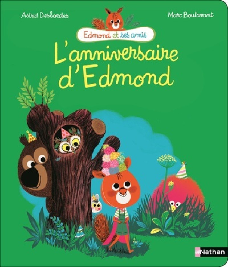 L'anniversaire d'Edmond - Astrid Desbordes, Marc Boutavant - NATHAN