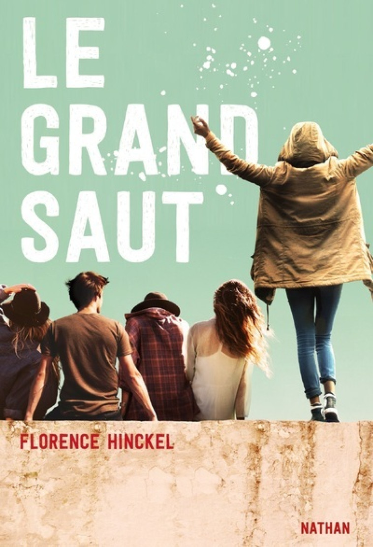 Le Grand saut - tome 1 - Florence Hinckel - NATHAN