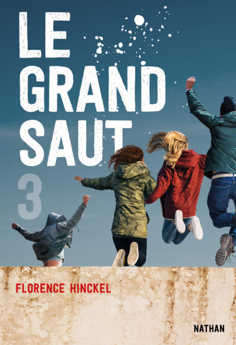 Le Grand saut - tome 3 - Florence Hinckel - NATHAN