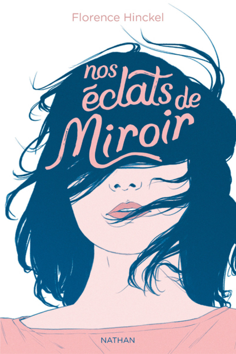 Nos éclats de miroir - Florence Hinckel, Sarah Maxwell - NATHAN