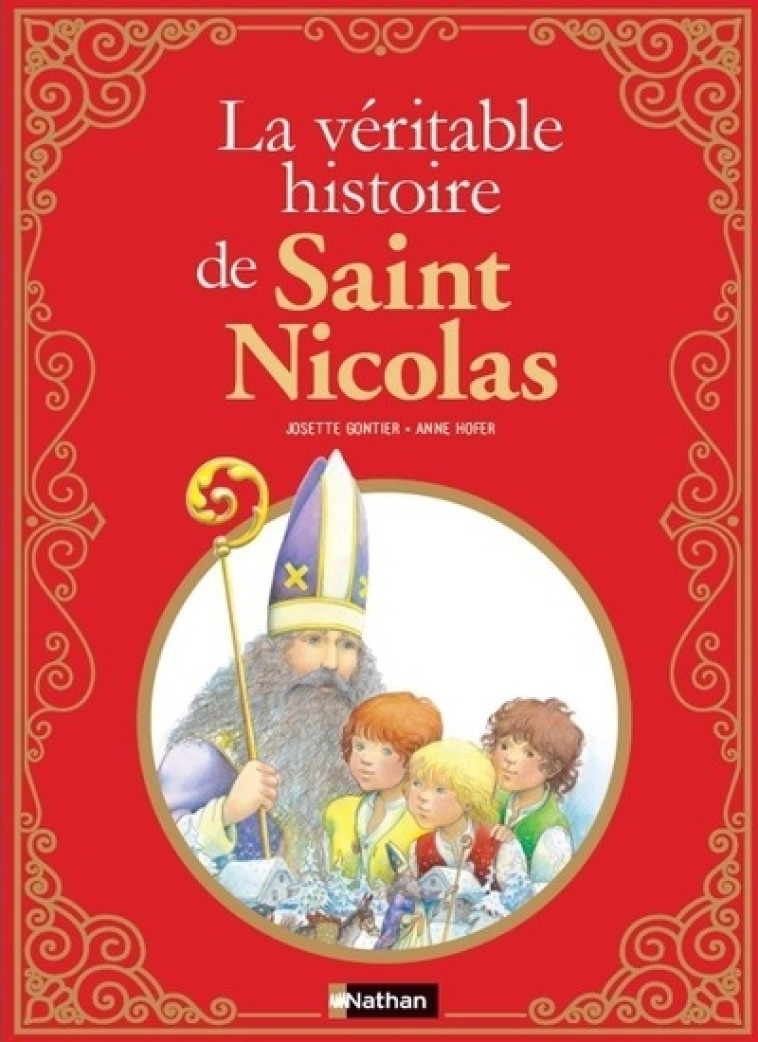 La véritable histoire de Saint Nicolas - Josette Gontier, Anne Hofer - NATHAN