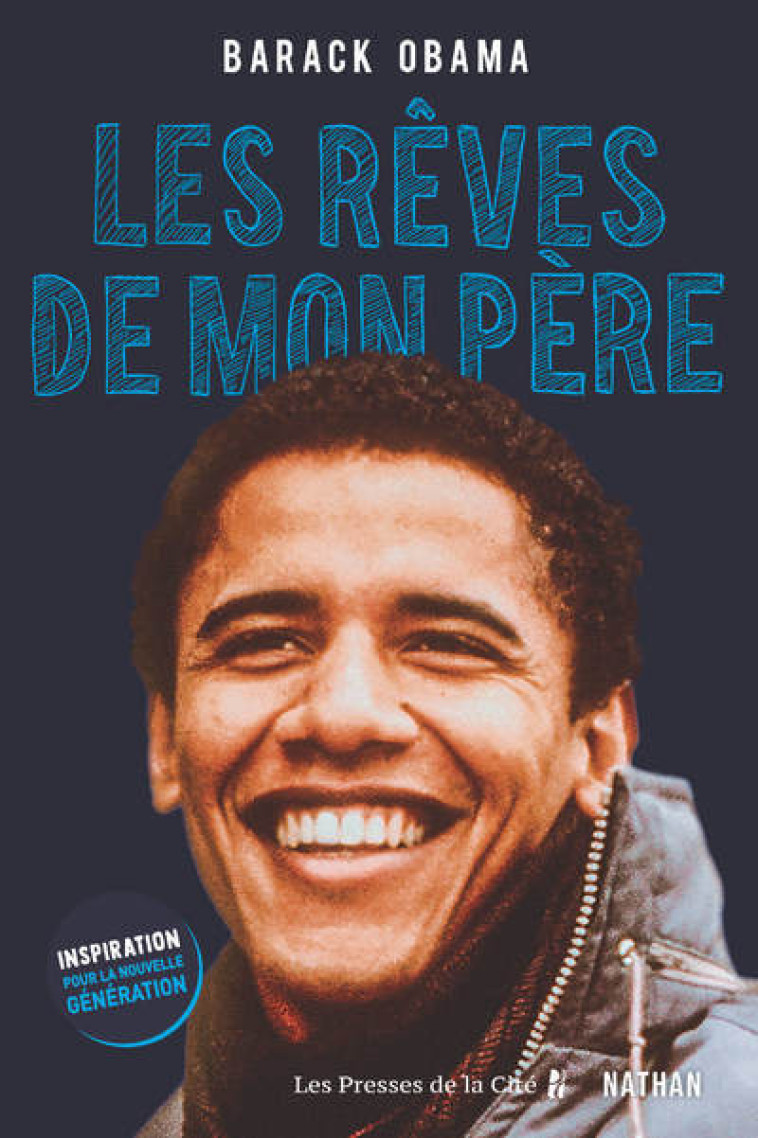 Les rêves de mon père - Inspiration pour la nouvelle génération - Barack Obama, Danièle Darneau - NATHAN