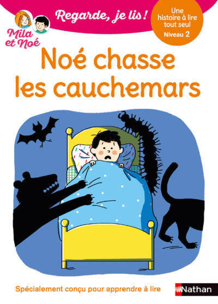 Regarde je lis ! Une histoire à lire tout seul - Noé chasse les cauchemars Niveau 2 - Marion Piffaretti, Éric Battut - NATHAN