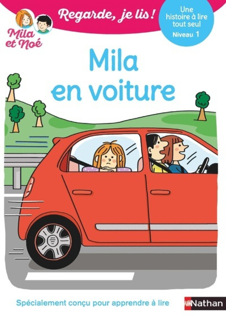 Regarde je lis ! Une histoire à lire tout seul - Mila en voiture Niv1 - Éric Battut, Marion Piffaretti - NATHAN