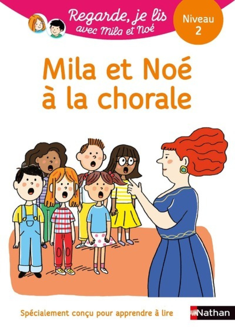 Regarde, je lis ! Une histoire à lire tout seul - Mila et Noé à la chorale - Niveau 2 - Marion Piffaretti, Éric Battut - NATHAN