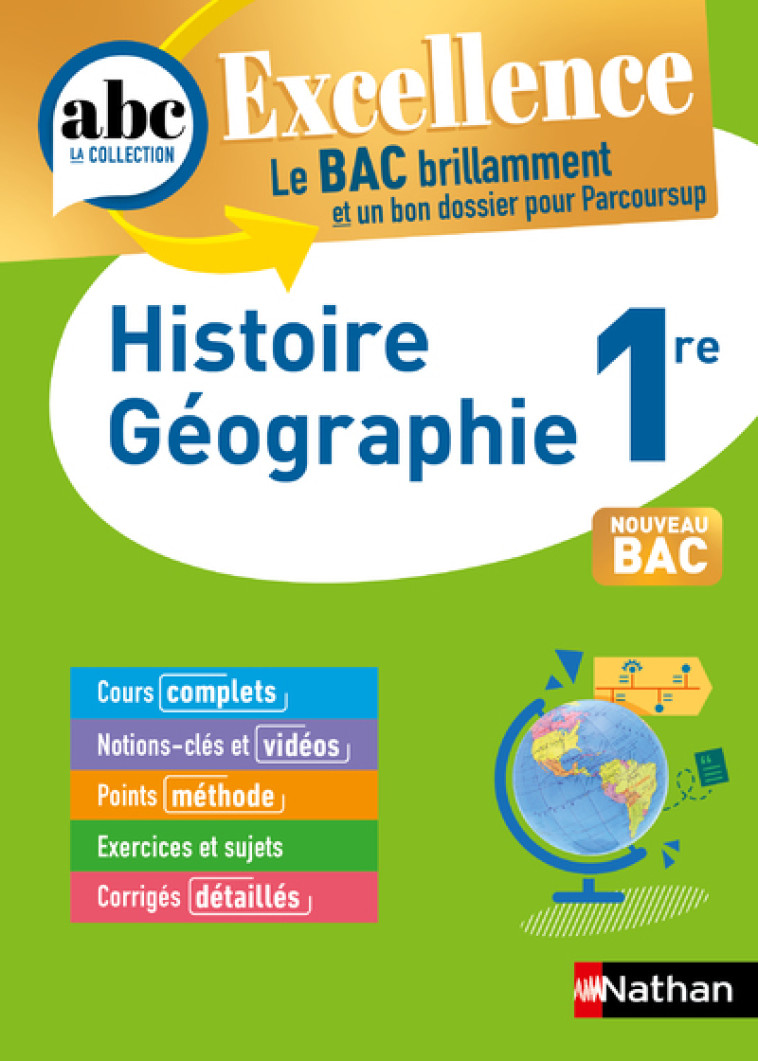 ABC du BAC Excellence Histoire-Géographie 1re - Laetitia Léon Benbassat, Johann Protais, Servane Marzin, Fredéric Fouletier, Pascal Jezequel, Laeticia Léon-Benbassat, Evelyne Pons-Soumah, Johan Protais, Alain Rajot, Cécile Vidil - NATHAN