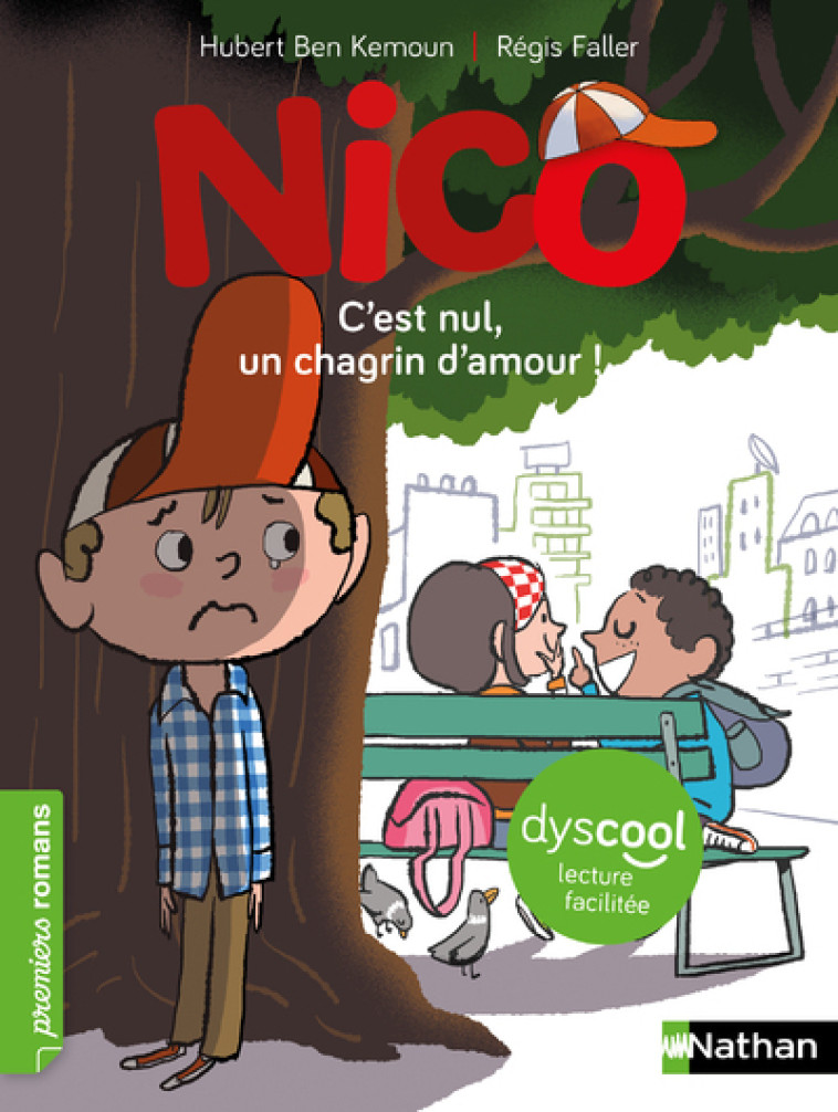 Nico : C'est nul, un chagrin d'amour ! Dyscool - Hubert Ben Kemoun, Régis Faller - NATHAN