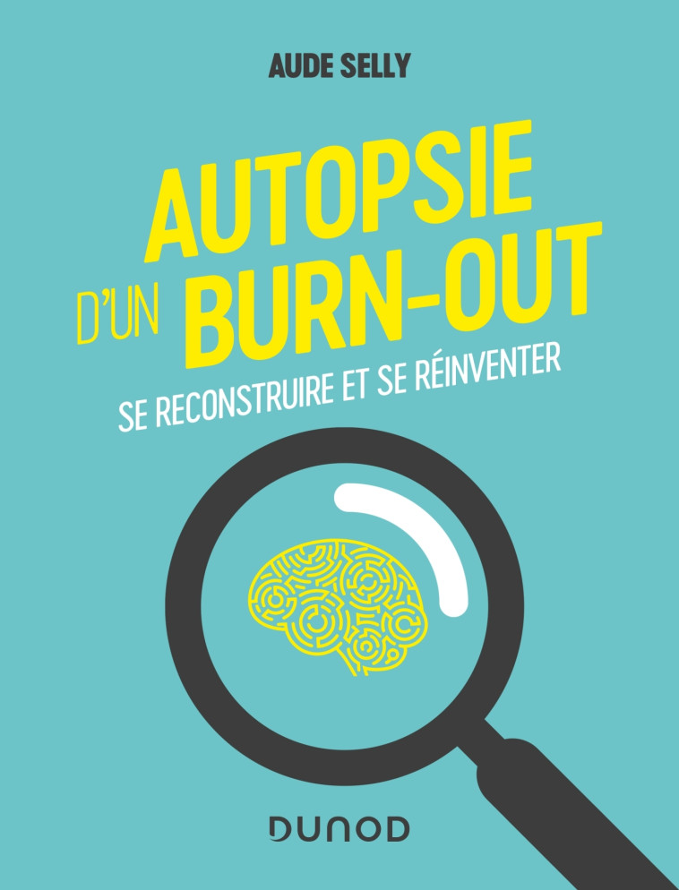 Autopsie d'un burn-out - Aude Selly - DUNOD