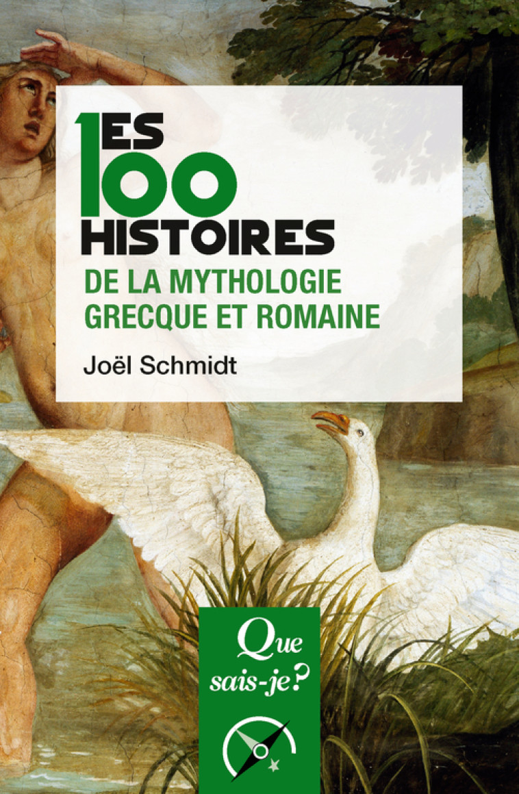 Les 100 histoires de la mythologie grecque et romaine - Joël Schmidt - QUE SAIS JE