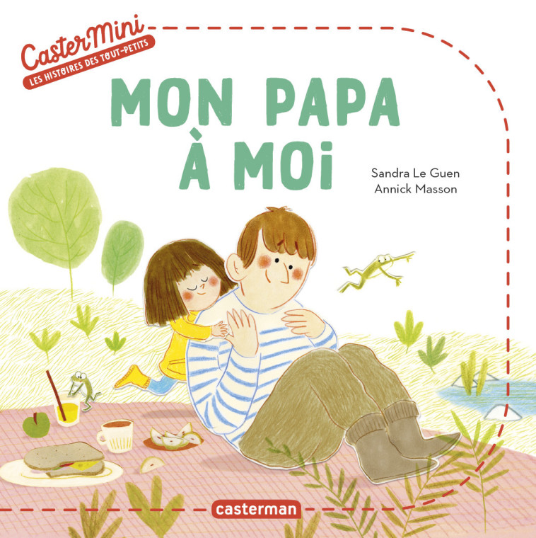 Castermini - Mon papa à moi - Sandra Le Guen, Annick Masson - CASTERMAN