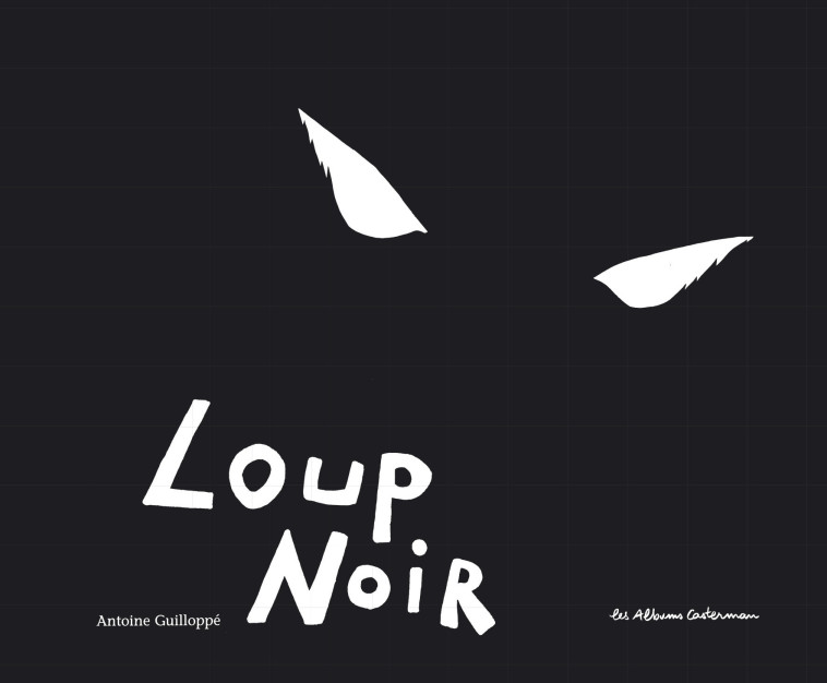 Loup noir - Antoine Guilloppé - CASTERMAN