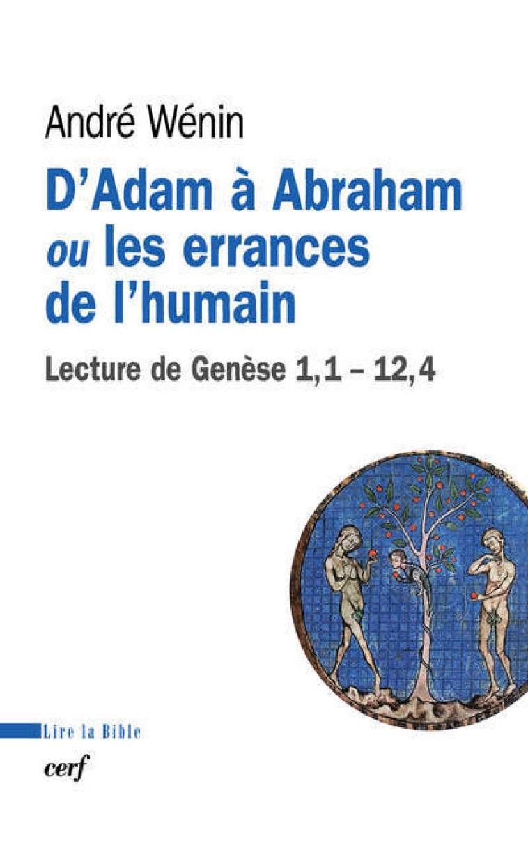 D'ADAM A ABRAHAM OU LES ERRANCES DE L'HUMAIN - André Wenin,  Wenin andre - CERF