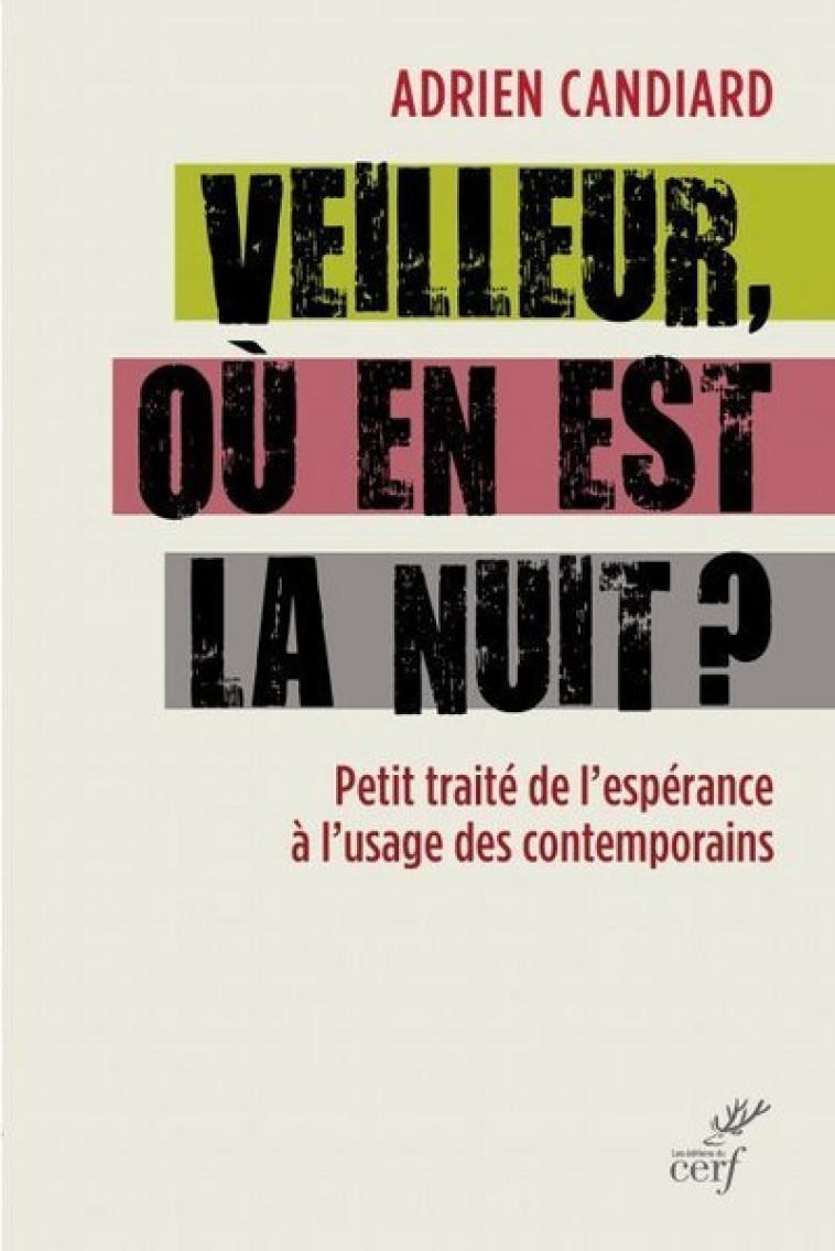 VEILLEUR, OÙ EN EST LA NUIT ? - Adrien Candiard - CERF