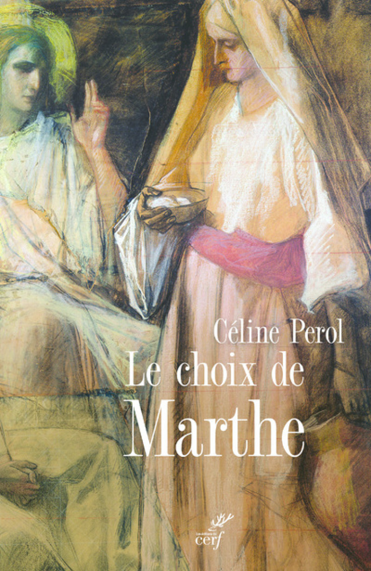 LE CHOIX DE MARTHE - FEMME ET SACRE AU MOYEN AGE - Céline Perol, André Vauchez,  Vauchez andre,  PEROL CELINE - CERF