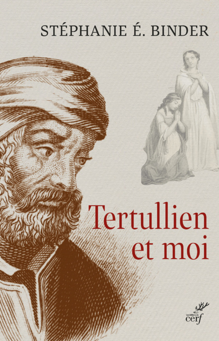 TERTULLIEN ET MOI - Stéphanie E. Binder,  BINDER STEPHANIE E. - CERF