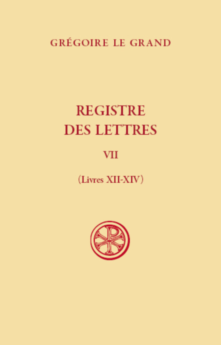 REGISTRE DES LETTRES - TOME 8 LIVRE XII-XIV - Grégoire Le Grand,  LE GRAND GREGOIRE - CERF