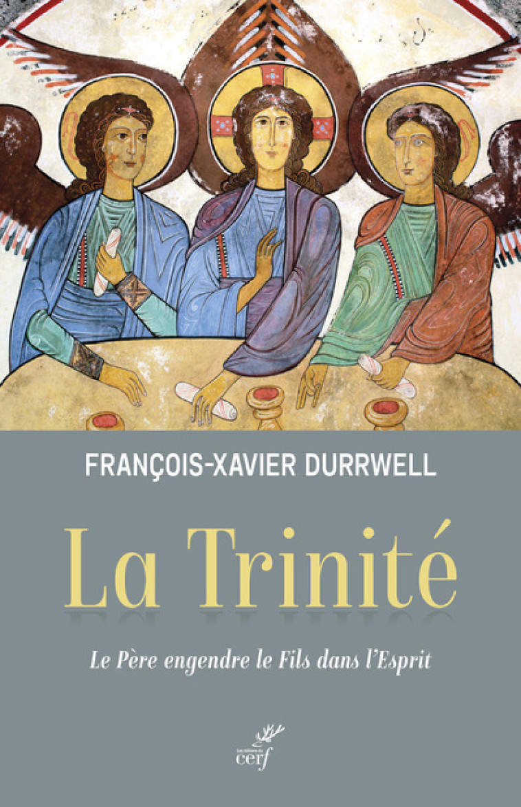 LA TRINITE - LE PERE ENGENDRE LE FILS DANS L'ESPRIT - François-Xavier Durrwell, Giorgio Inguscio,  DURRWELL FRANCOIS-XAVIER - CERF