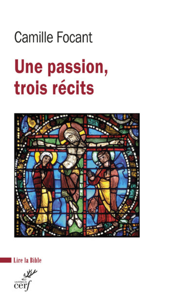 UNE PASSION, TROIS RECITS - Camille Focant,  Focant camille - CERF