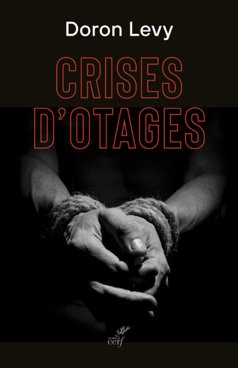 CRISES D'OTAGES - Doron Levy,  DORON LEVY - CERF