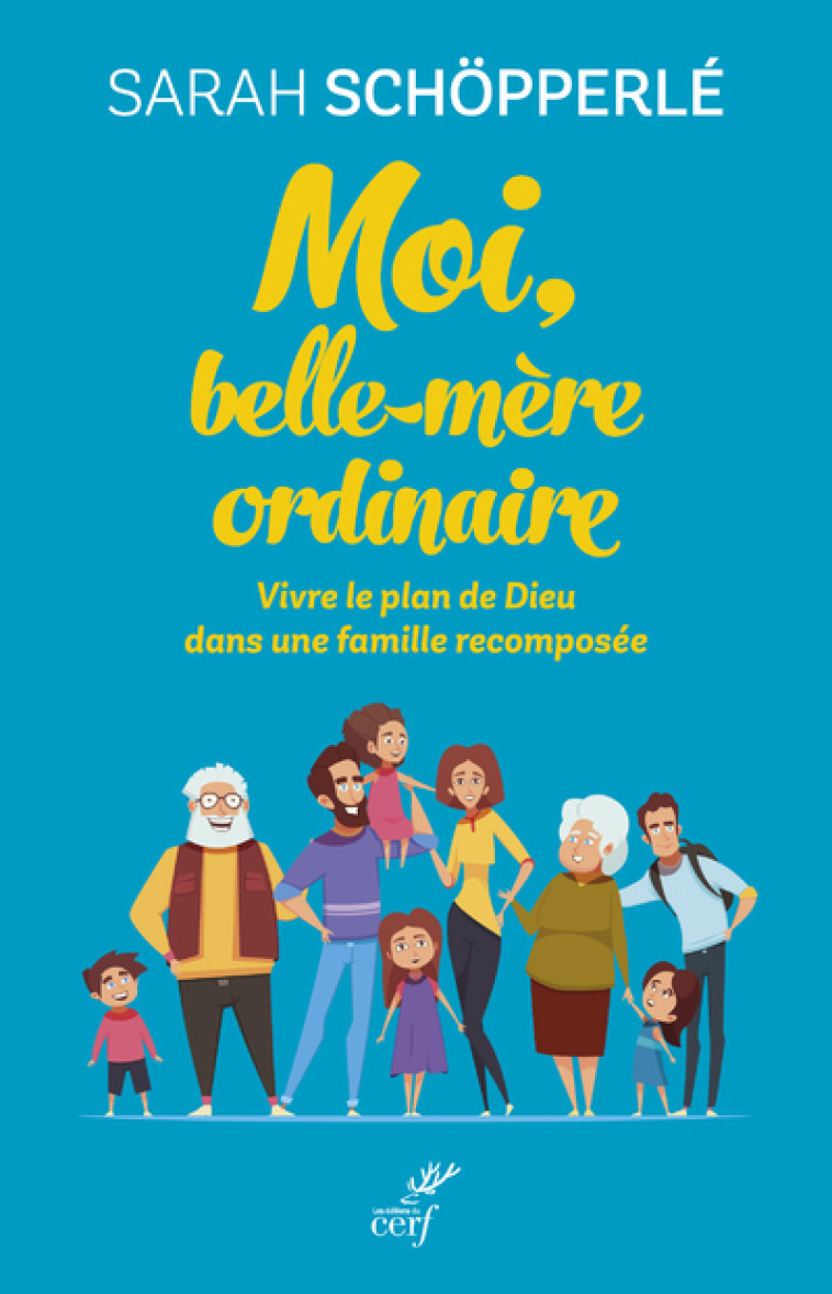 MOI, BELLE-MERE ORDINAIRE - VIVRE LE PLAN DE DIEUDANS UNE FAMILLE RECOMPOSEE - Sarah Schöpperlé,  SCHOPPERLE SARAH - CERF