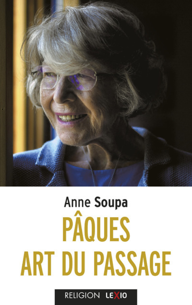 PAQUES, ART DU PASSAGE - Anne Soupa,  SOUPA ANNE - CERF