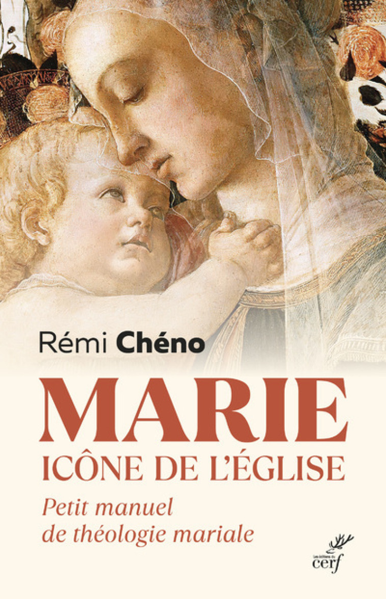 MARIE, ICONE DE L'EGLISE - PETIT MANUEL DE THEOLOGIE MARIALE - Rémi Chéno,  CHENO REMI - CERF