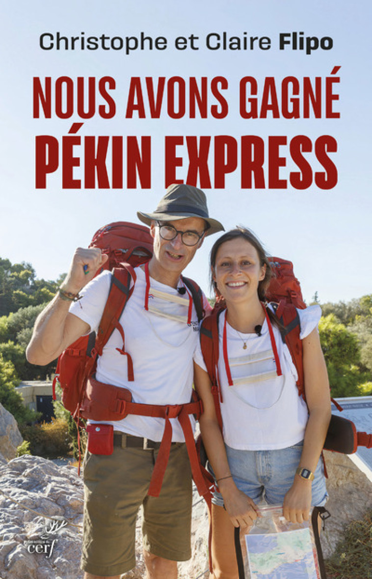 NOUS AVONS GAGNE PEKIN EXPRESS - Christophe Flipo, Claire Flipo,  FLIPO CLAIRE,  FLIPO CHRISTOPHE - CERF