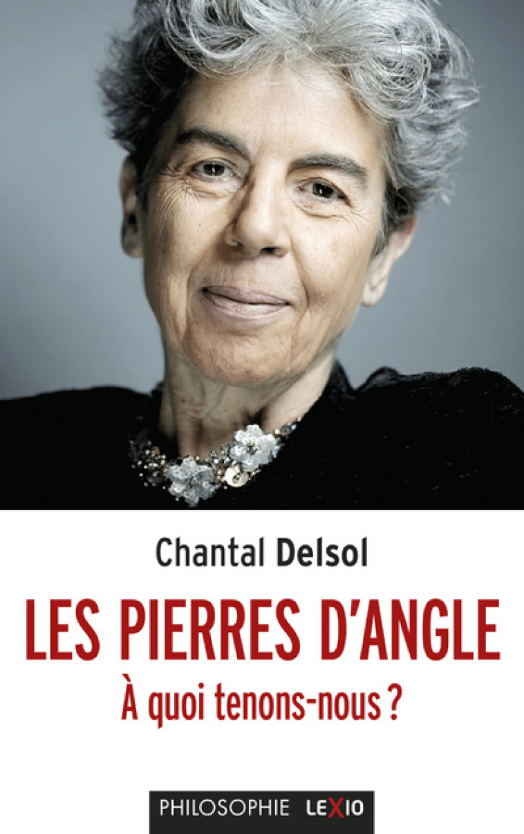 LES PIERRES D'ANGLE - A QUOI TENONS-NOUS - Chantal Delsol,  DELSOL CHANTAL - CERF