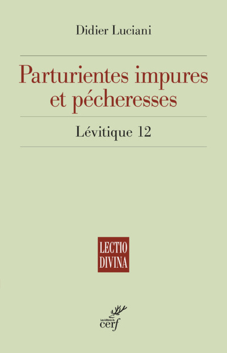 PARTURIENTES IMPURES ET PECHERESSE LEVITIQUE 12 - Didier Luciani,  LUCIANI DIDIER - CERF