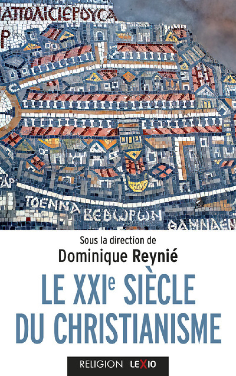 LE XXIE SIECLE DU CHRISTIANISME - Dominique Reynié,  REYNIE DOMINIQUE - CERF