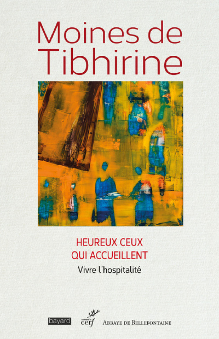 HEUREUX CEUX QUI ACCUEILLENT - VIVRE L'HOSPITALITE - Moines de Tibhirine Moines de Tibhirine,  Moines de Tibhirine,  MINASSIAN MARIE-DOMINIQUE,  ROUTHIER GILLES - CERF