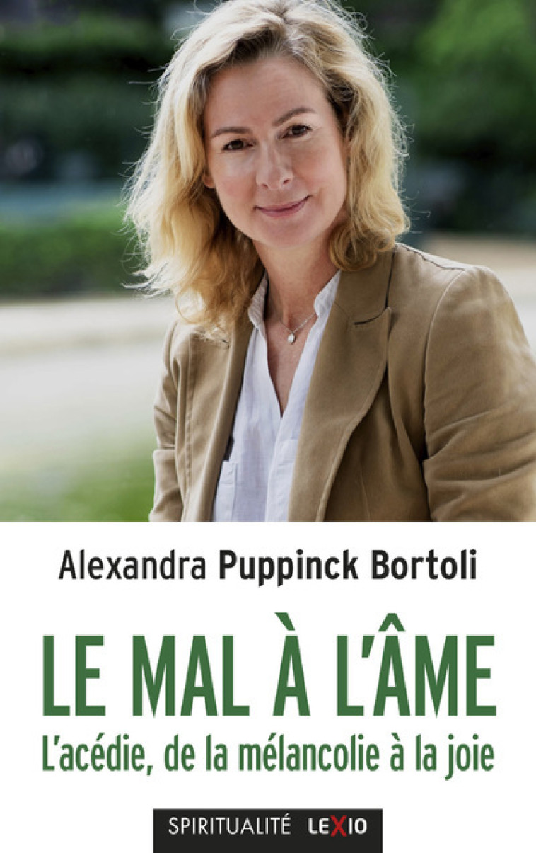 LE MAL A L'AME - L'ACEDIE, DE LA MELANCOLIE A LA JOIE - Alexandra Puppink-Bortoli, Alexandra Puppinck Bortoli,  PUPPINCK-BORTOLI ALEXANDRA - CERF