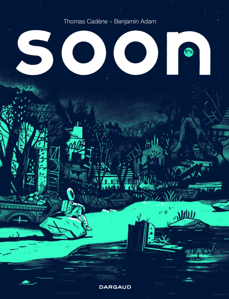 Soon - Cadène Thomas Cadène Thomas, Adam Benjamin Adam Benjamin - DARGAUD