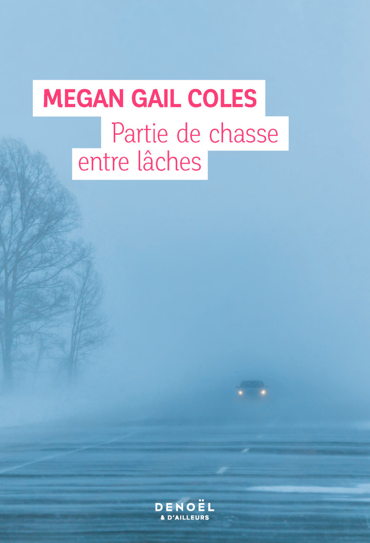 Partie de chasse entre lâches - Megan Gail Coles, Mélissa Verreault - DENOEL