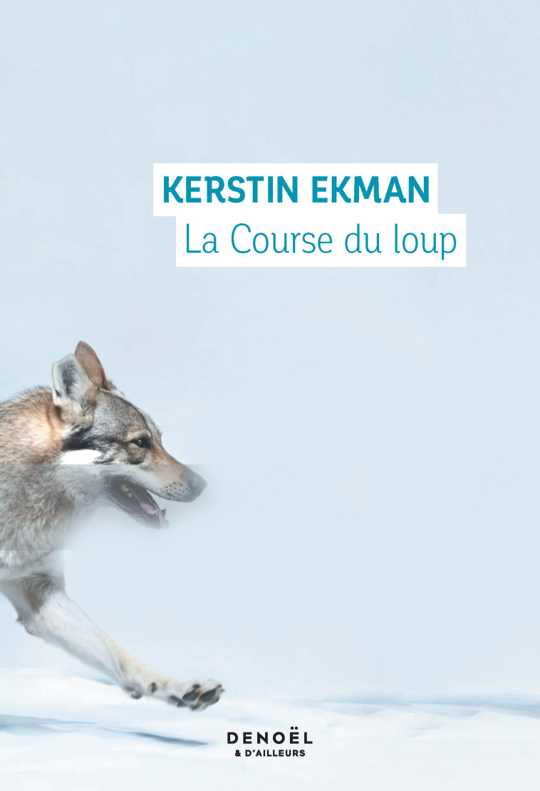 La Course du loup - Kerstin Ekman, Marianne Ségol-Samoy - DENOEL