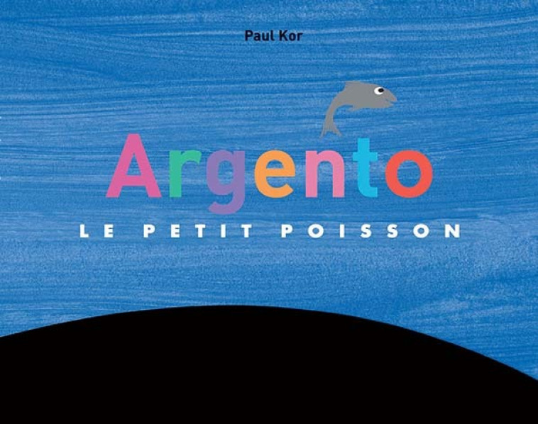 Argento - Le petit poisson - Paul Kor, Valérie Zenatti - EDL