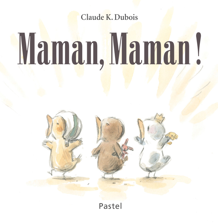 Maman, Maman ! - Claude K. Dubois - EDL