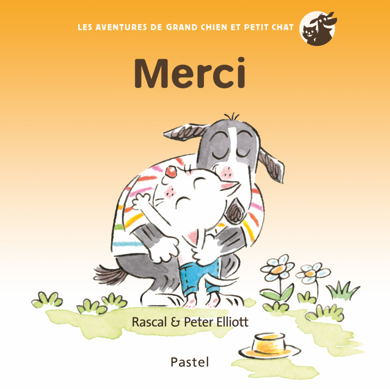 Les aventures de Grand Chien et Petit Chat - Merci -  RASCAL, Peter Elliott - EDL