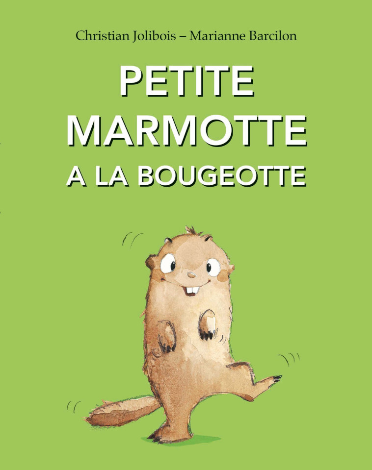 Petite marmotte a la bougeotte - Christian Jolibois, Marianne Barcilon - EDL