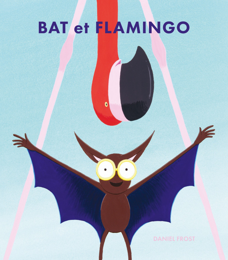 Bat et Flamingo - Daniel Frost, Rosalind Elland-Goldsmith - EDL