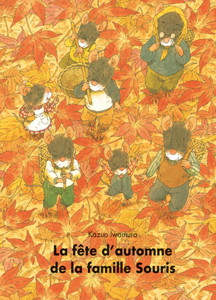 La fête d'automne de la famille Souris - Kazuo Iwamura, Florence Seyvos - EDL