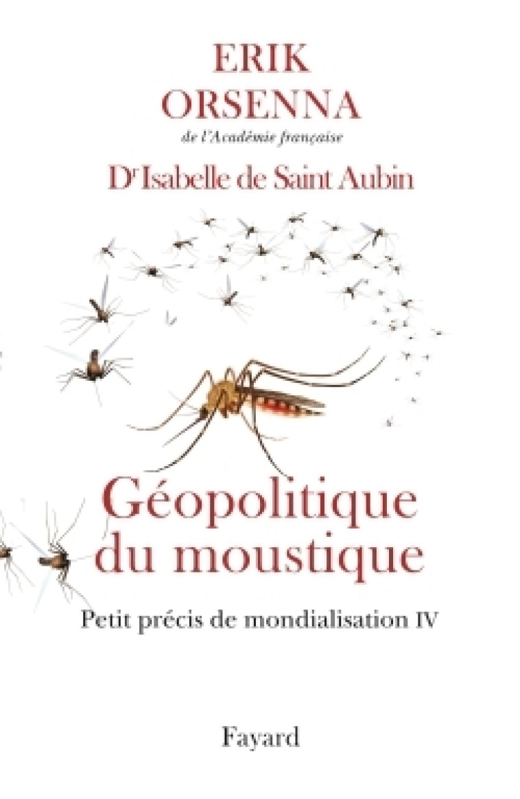 Géopolitique du moustique - Erik Orsenna, Isabelle Saint-Aubin - FAYARD