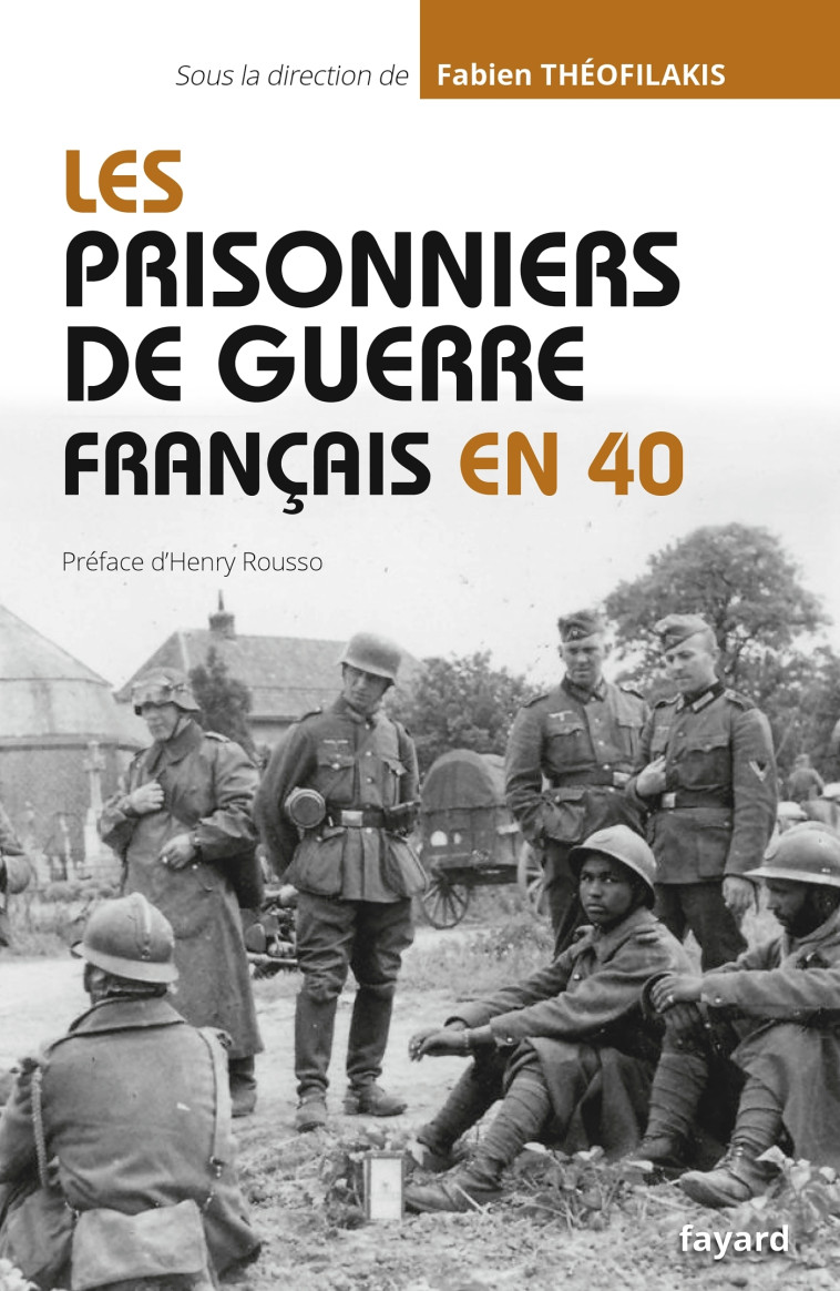 Les prisonniers de guerre français en 40 - Fabien Théofilakis - FAYARD