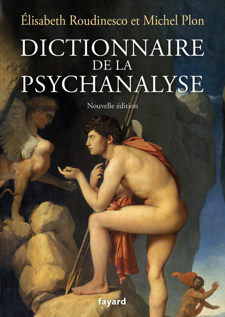 Dictionnaire de la psychanalyse - Nouvelle édition - Michel Plon, Elisabeth Roudinesco - FAYARD