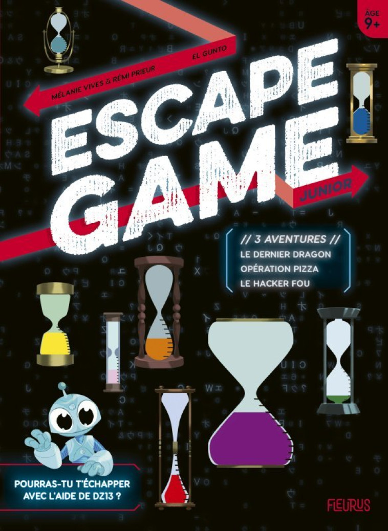 Escape Game Junior. 3 aventures (Le dernier dragon / Opération pizza / Le hacker fou) - Rémi Prieur, Mélanie Vives, El Gunto El Gunto,  El Gunto - FLEURUS